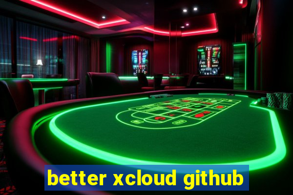 better xcloud github